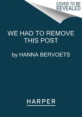 We Had to Remove This Post by Bervoets, Hanna