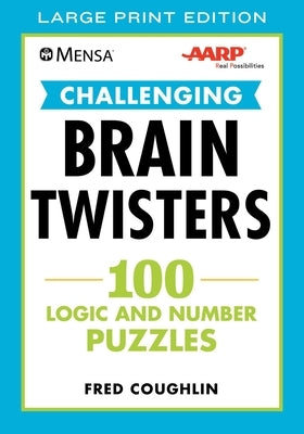 Mensa(r) Aarp(r) Challenging Brain Twisters: 100 Logic and Number Puzzles by Coughlin, Fred
