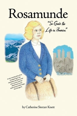 Rosamunde: So Goes the Life in America by Knett, Catherine Sterzer