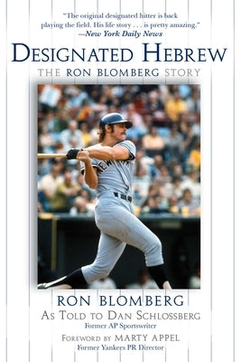 Designated Hebrew: The Ron Blomberg Story by Blomberg, Ron