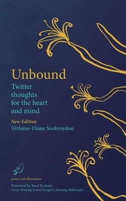 Unbound Twitter thoughts for the heart and mind by Soobroydoo, Verlaine-Diane