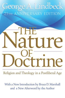 The Nature of Doctrine: Religion and Theology in a Postliberal Age by Lindbeck, George A.