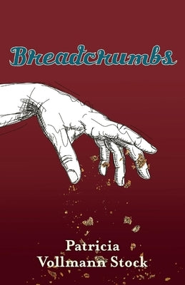 Breadcrumbs by Stock, Patricia Vollmann
