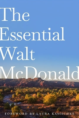 The Essential Walt McDonald by McDonald, Walt