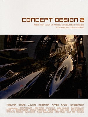 Concept Design 2: Works from Seven Los Angeles Entertainment Designers and Seventeen Guest Artists by Belker, Harald