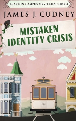 Mistaken Identity Crisis: Large Print Hardcover Edition by Cudney, James J.
