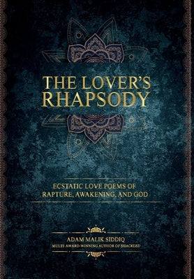 The Lover's Rhapsody by Siddiq, Adam