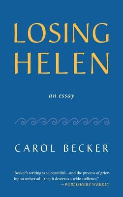 Losing Helen by Becker, Carol