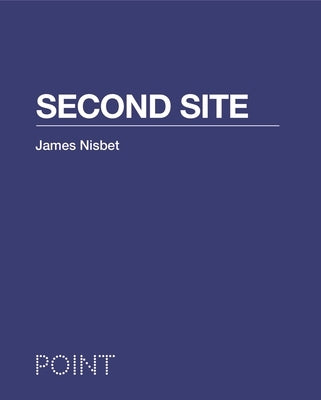 Second Site by Nisbet, James