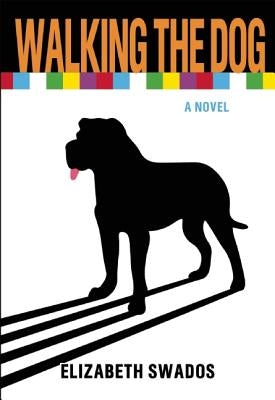 Walking the Dog by Swados, Elizabeth