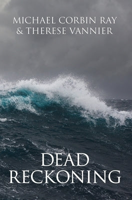 Dead Reckoning by Ray, Michael Corbin