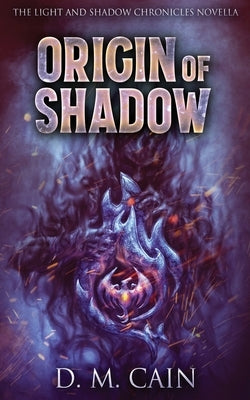 Origin Of Shadow by Cain, D. M.