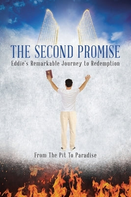 The Second Promise: Eddie's Remarkable Journey to Redemption by Hopkins, Gary Edward