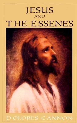Jesus and the Essenes by Cannon, Dolores