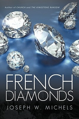 French Diamonds by Michels, Joseph W.