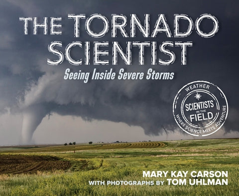 The Tornado Scientist by Carson, Mary Kay