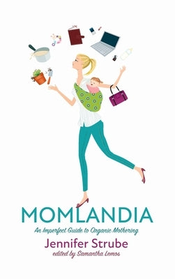 Momlandia by Strube, Jennifer