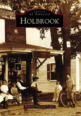 Holbrook by Holbrook Historical Society