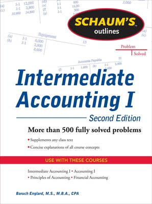 Schaums Outline of Intermediate Accounting I, Second Edition by Englard, Baruch