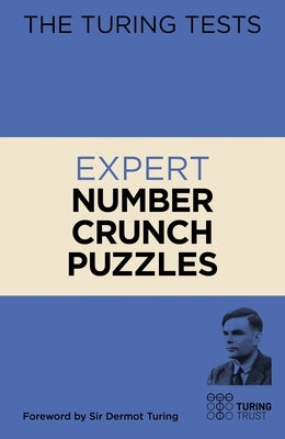 The Turing Tests Expert Number Crunch Puzzles by Saunders, Eric