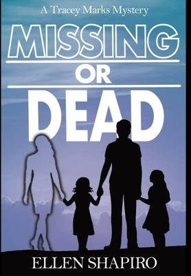 Missing or Dead by Shapiro, Ellen