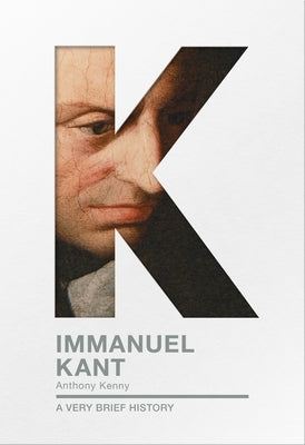 Immanuel Kant: A Very Brief History by Kenny, Anthony