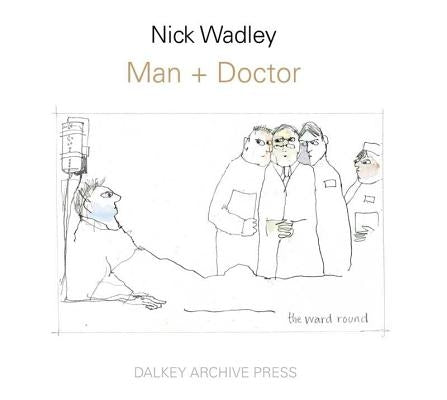 Man + Doctor by Wadley, Nick