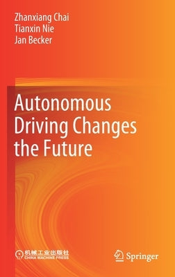 Autonomous Driving Changes the Future by Chai, Zhanxiang