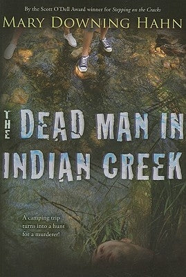 The Dead Man in Indian Creek by Hahn, Mary Downing