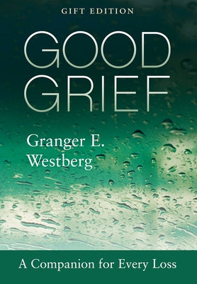 Good Grief: Gift Edition by Westberg, Granger E.