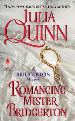 Romancing Mister Bridgerton: Bridgerton by Quinn, Julia