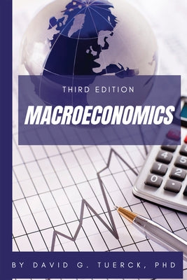 Macroeconomics, Third Edition by Tuerck, David G.