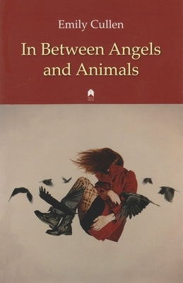 In Between Angels and Animals by Cullen, Emily