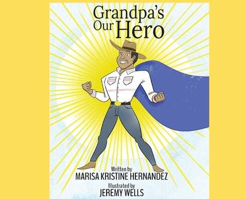 Grandpa's Our Hero by Hernandez, Marisa Kristine