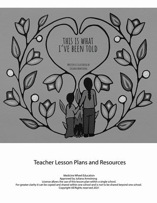 This Is What I've Been Told / MII Yi Gaa-Bi-Wiindmaagooyaan Teacher Lesson Plan by Armstrong, Juliana