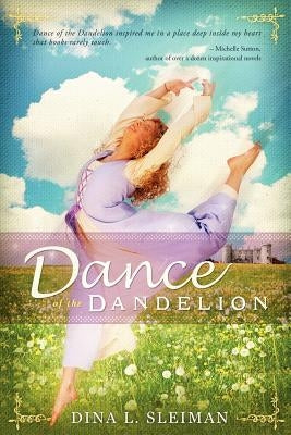 Dance of the Dandelion by Sleiman, Dina