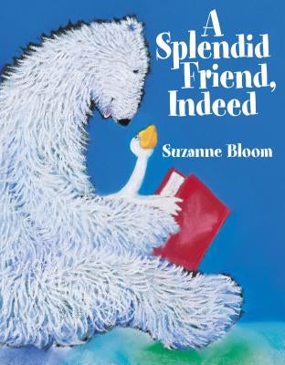A Splendid Friend, Indeed by Bloom, Suzanne