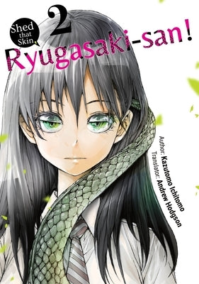 Shed That Skin, Ryugasaki-San! Vol. 2 by Ichitomo, Kazutomo