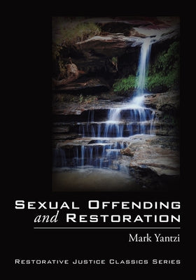 Sexual Offending and Restoration by Yantzi, Mark