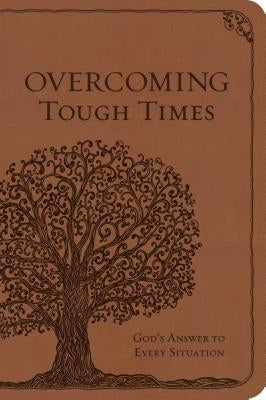 Overcoming Tough Times: God's Answer to Every Situation by Worthy Inspired