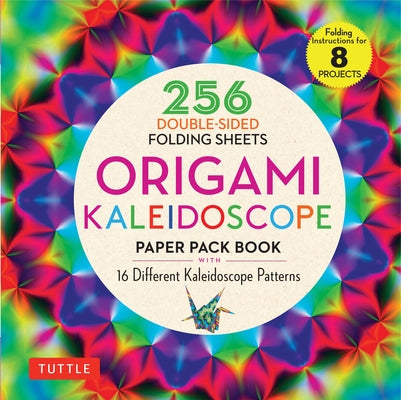 Origami Kaleidoscope Paper Pack Book: 256 Double-Sided Folding Sheets (Includes Instructions for 8 Projects) by Tuttle Publishing