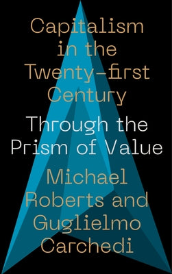 Capitalism in the 21st Century: Through the Prism of Value by Roberts, Michael
