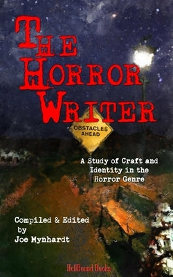The Horror Writer: A Study of Craft and Identity in the Horror Genre by Campbell, Ramsey