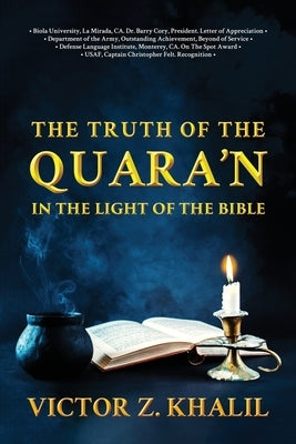 The Truth of the Quara'n: In the Light of the Bible by Victor, Khalil