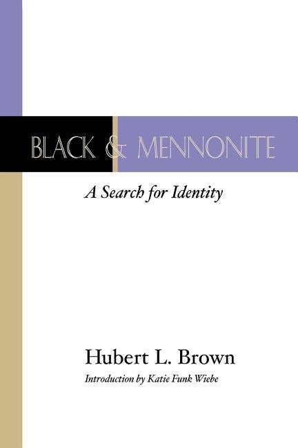 Black and Mennonite by Brown, Hubert L.