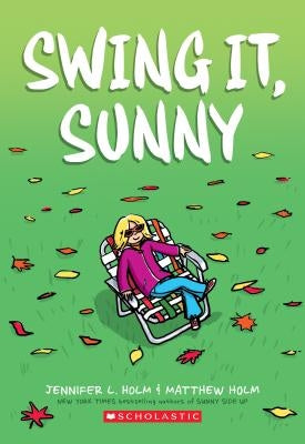 Swing It, Sunny, Volume 2 by Holm, Jennifer L.