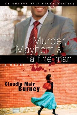 Murder, Mayhem & Fine Man by Burney, Claudia Mair
