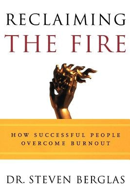 Reclaiming the Fire by Berglas, Steven