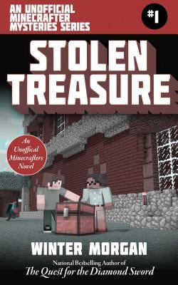 Stolen Treasure: An Unofficial Minecrafters Mysteries Series, Book One by Morgan, Winter