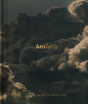 Anxiety: Meditations on the Anxious Mind by Life of School the